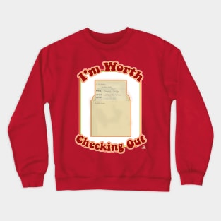 I Am Worth Checking Out Fun Slogan Crewneck Sweatshirt